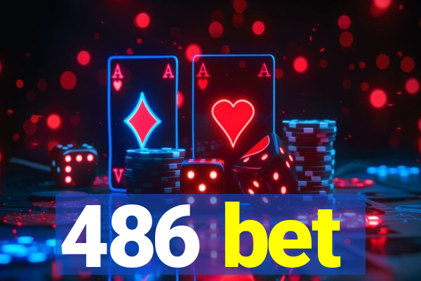 486 bet